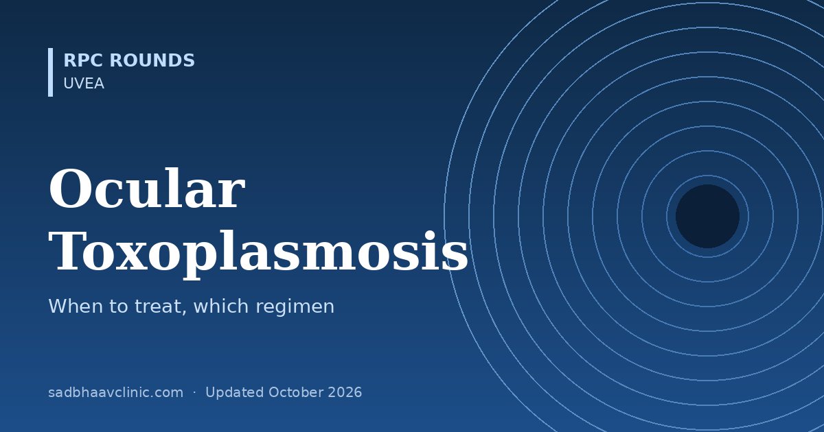 Ocular Toxoplasmosis: Diagnosis, When to Treat and Regimens